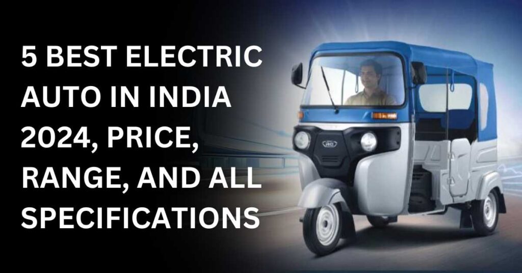 5 Best Electric Auto In India 2024